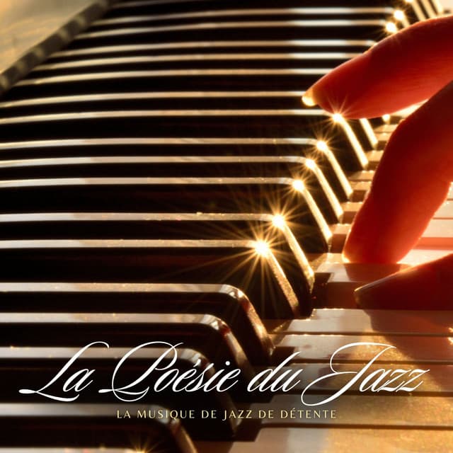 La Poésie du Jazz: Jazz pour Détente - La Musique de Jazz de Détente