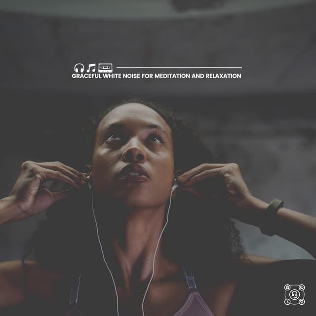 Graceful White Noise for Meditation and Relaxation - White Noise Radiance