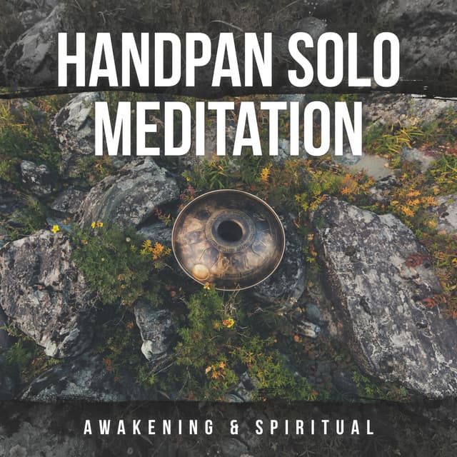 Handpan Solo Meditation: Awakening & Spiritual - Hans Drum