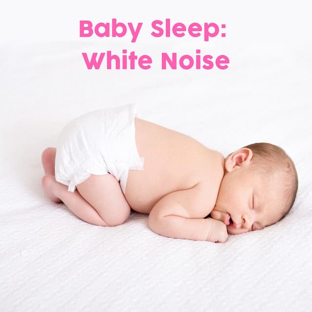 Baby Sleep Aid: White Noise - Baby Sleep Peace