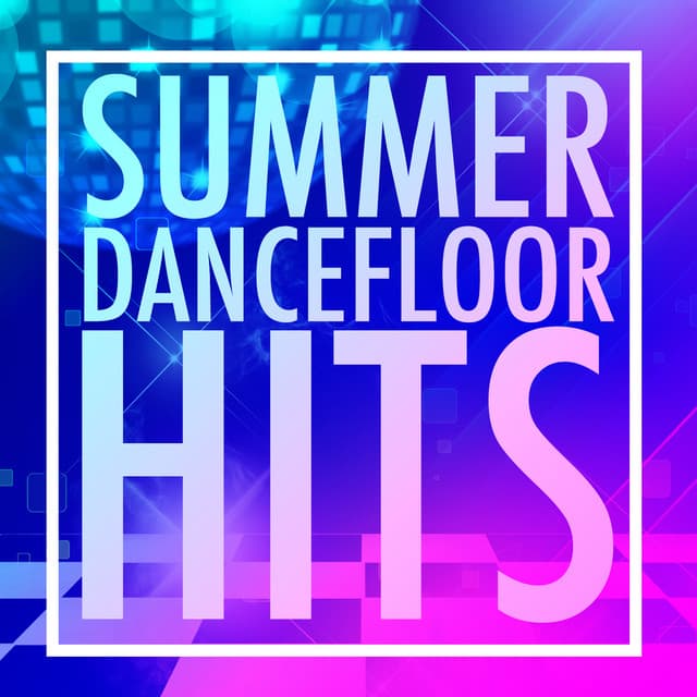 Summer Dancefloor Hits - Dancefloor Hits 2015