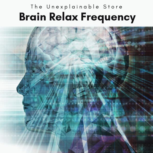 A Brain Relax Frequency - The Unexplainable Store