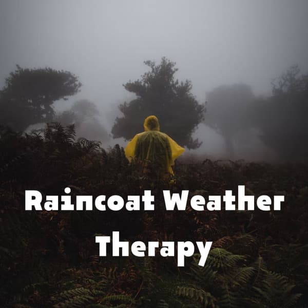 Raincoat Weather Therapy - Nature Soundscape