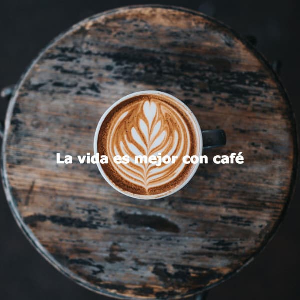 La vida es mejor con café - Restaurant Music Lounge