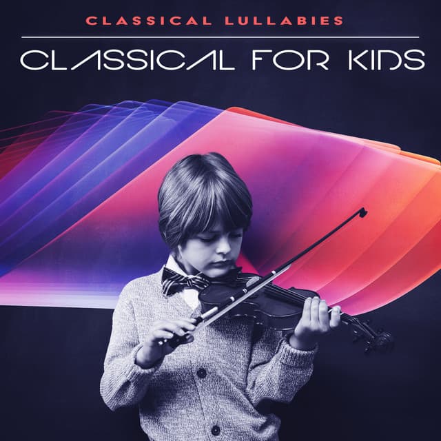 Classical for Kids - Classical Lullabies