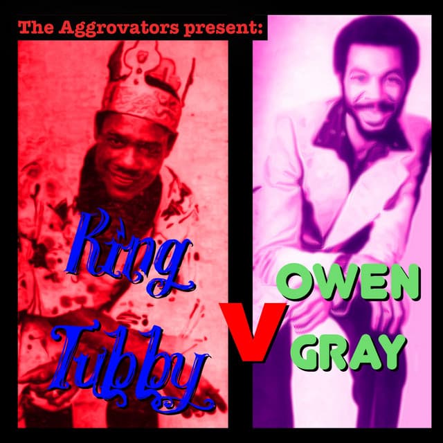 The Aggrovators Present: King Tubby V Owen Gray - King Tubby