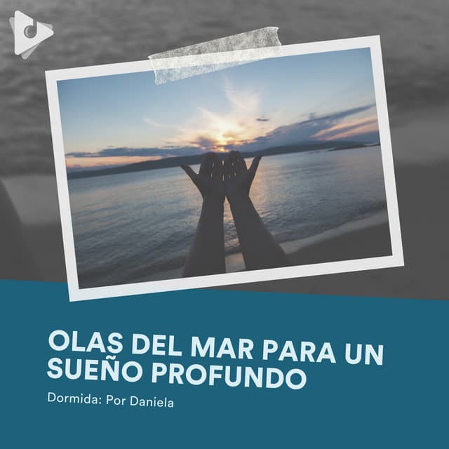 Olas del Mar para un Sueño Profundo - Dormida: Por Daniela
