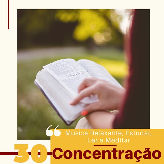 30 Concentração - Música Relaxante, Estudar, Ler e Meditar - Meditação Maestro