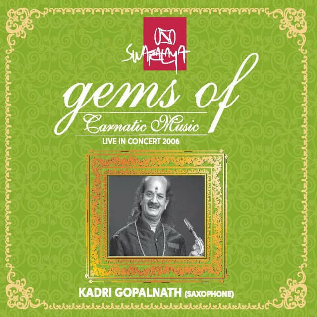 Gems of Carnatic Music: Kadri Gopalnath - Kadri Gopalnath