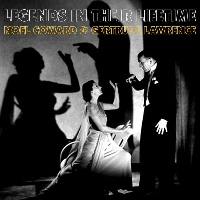 Legends in their Lifetime - Noel Coward