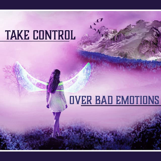 Take Control Over Bad Emotions - Cure Depression Music Academy