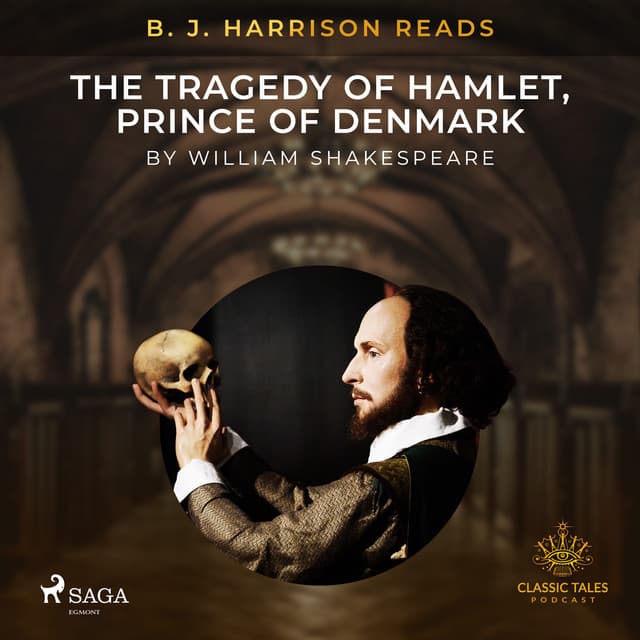 B. J. Harrison Reads The Tragedy of Hamlet, Prince of Denmark - William Shakespeare