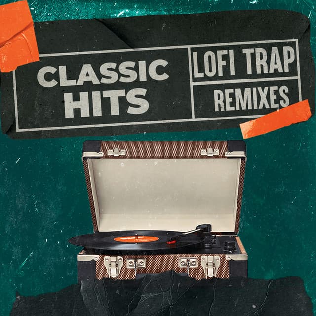 Classic Hits: Lo-Fi Trap Remixes - LoFi Remix Guys