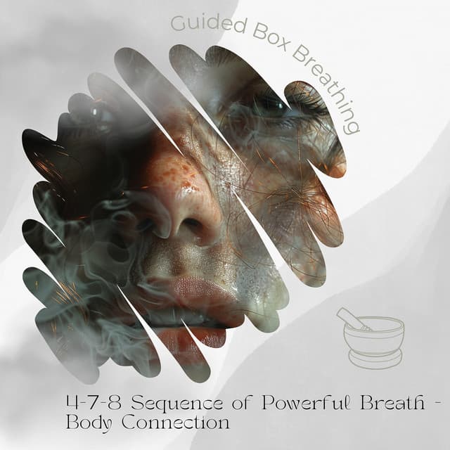 4-7-8 Sequence of Powerful Breath - Body Connection - Guided Box Breathing