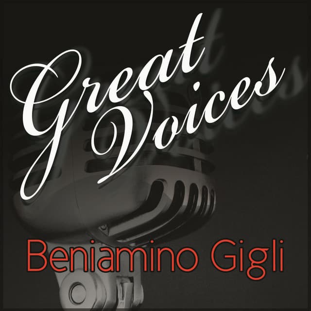 Great Voices - Beniamino Gigli