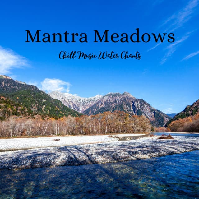 Mantra Meadows: Chill Music Water Chants - Forest Noir