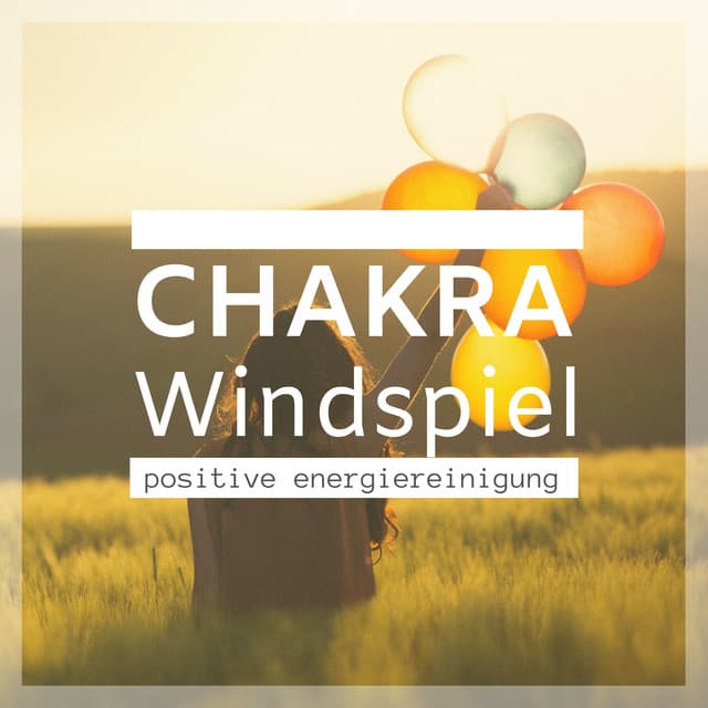 Chakra Windspiel: positive Energiereinigung - Gewitter Naturgeräusche Entspannungsmusik