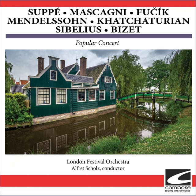 Popular Concert - Suppé - Mascagni - Fučík - Mendelssohn - Khachaturian - Sibelius - Bizet - London Festival Orchestra