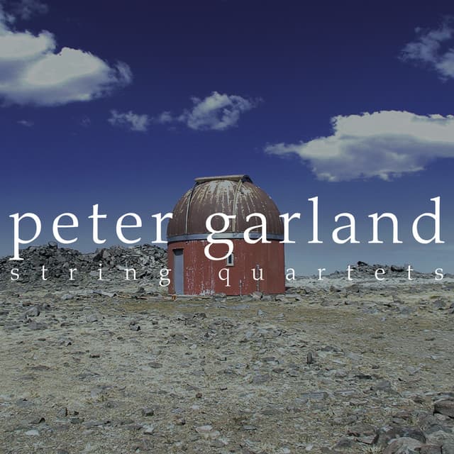 Garland: String Quartets - Peter Garland