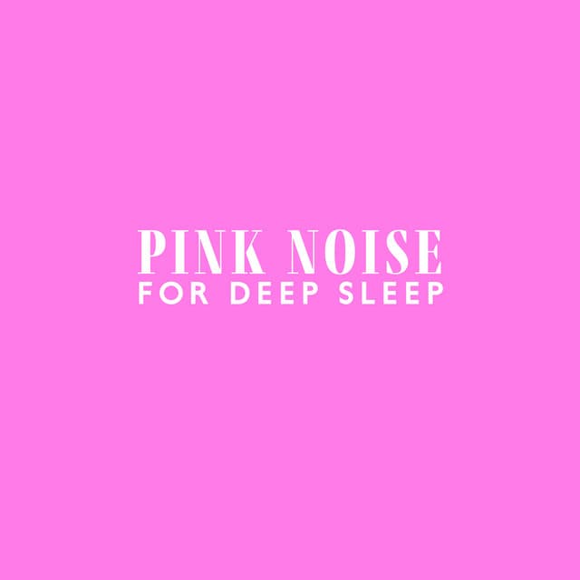 Pink Noise for Deep Sleep - Deep Sleep Music Academy
