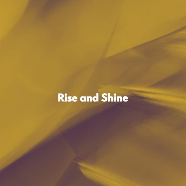 Rise and Shine - Quiet Dinner Music