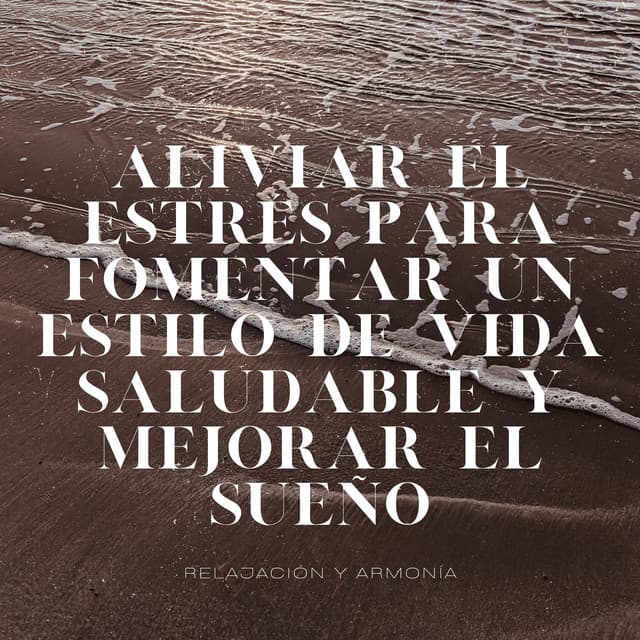Aliviar el Estrés para Fomentar un Estilo de Vida Saludable y Mejorar el Sueño - Relajación y Armonía