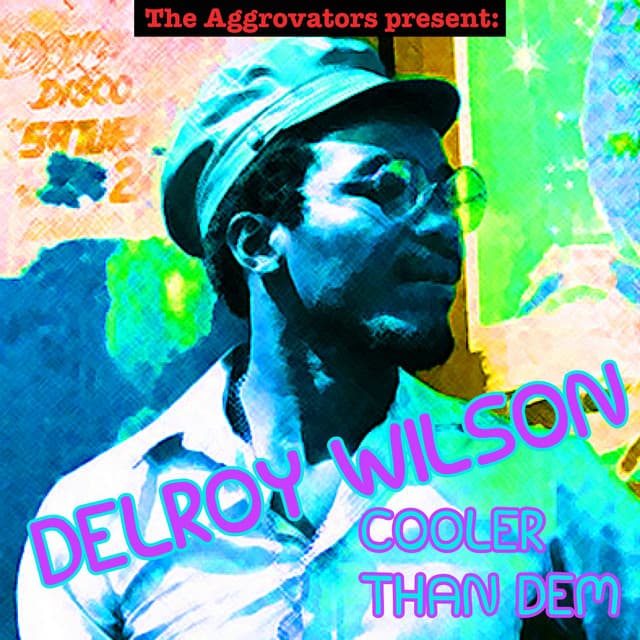 Cooler Than Dem - Delroy Wilson