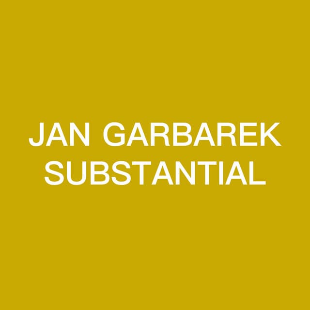 Substantial - Jan Garbarek