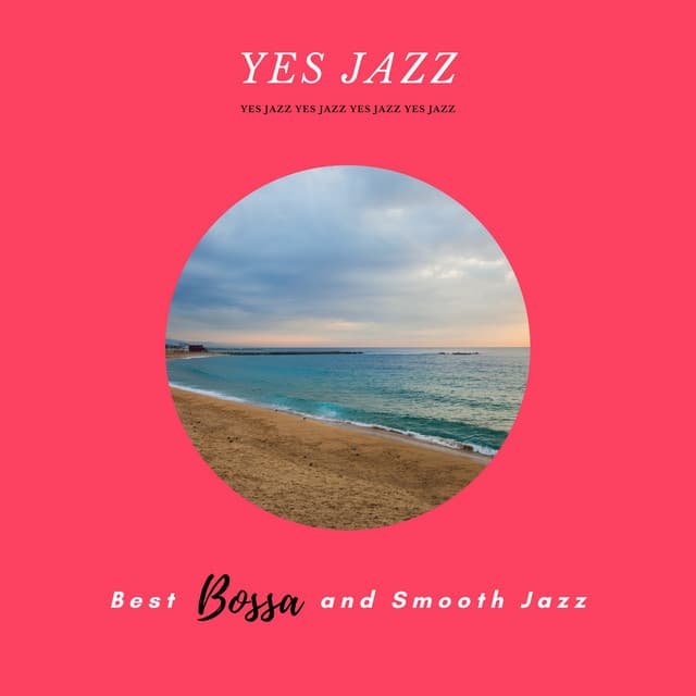 Best Bossa and Smooth Jazz - Yes Jazz
