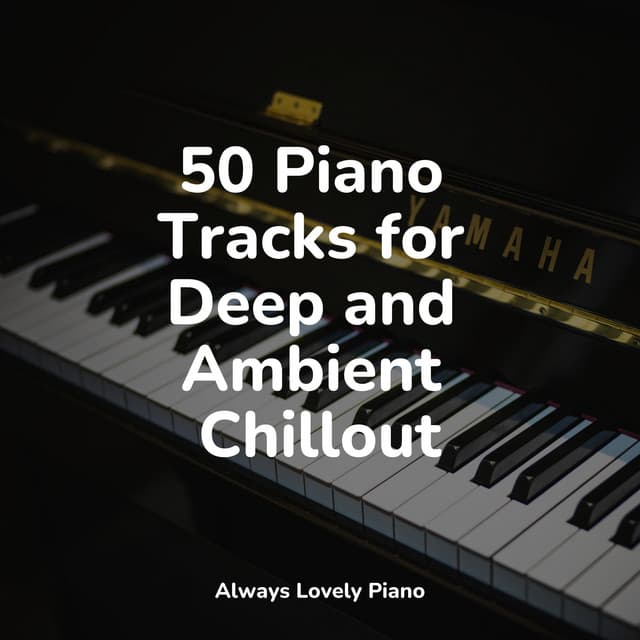 50 Comforting Sounds for Mindfulness & Serenity - Piano Tranquil