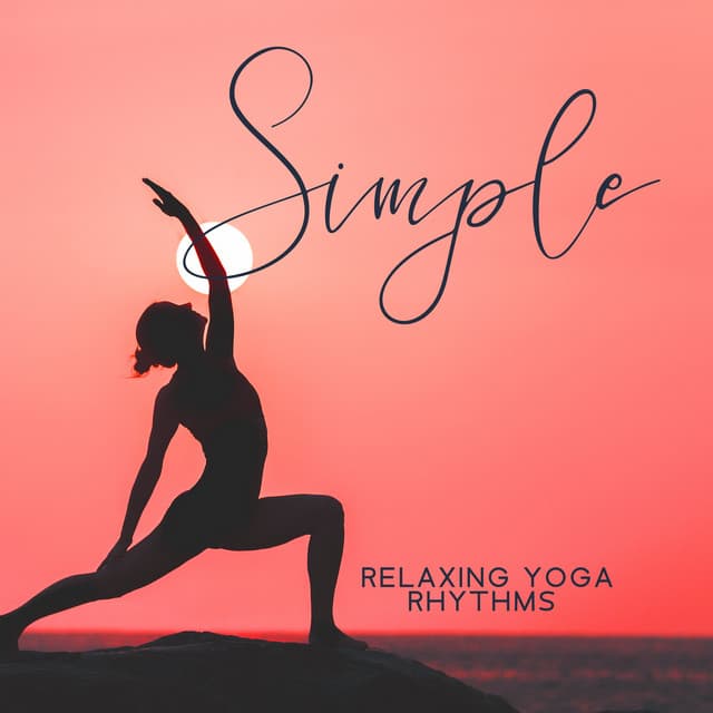 Simple Relaxing Yoga Rhythms: Gentle Movements Of The Body, Stretching Exercises And Peace Of Mind - Maple Leaves Of Summer