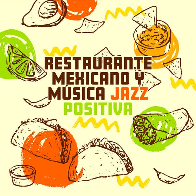 Restaurante Mexicano y Música Jazz Positiva: Pase un Buen Rato en el día del Taco - Música de Fondo Colección