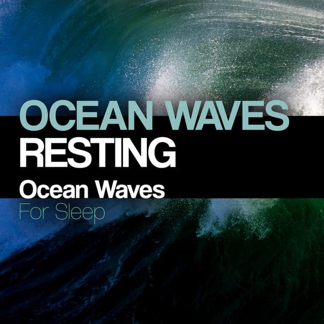 Ocean Waves Resting - Ocean Waves For Sleep
