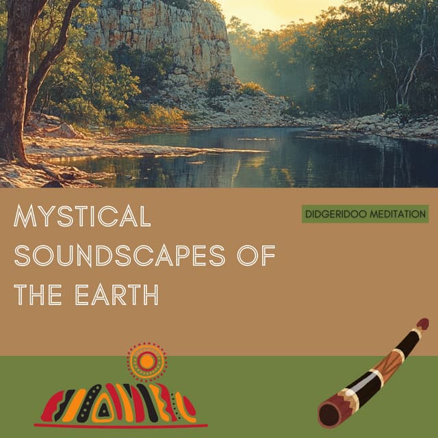 Mystical Soundscapes of the Earth - Didgeridoo Meditation