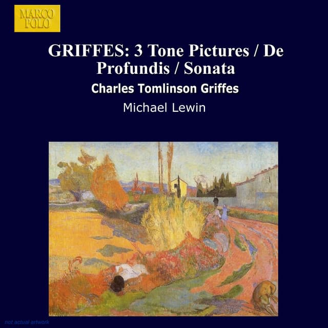 Griffes: 3 Tone Pictures / De Profundis / Sonata - Charles Griffes