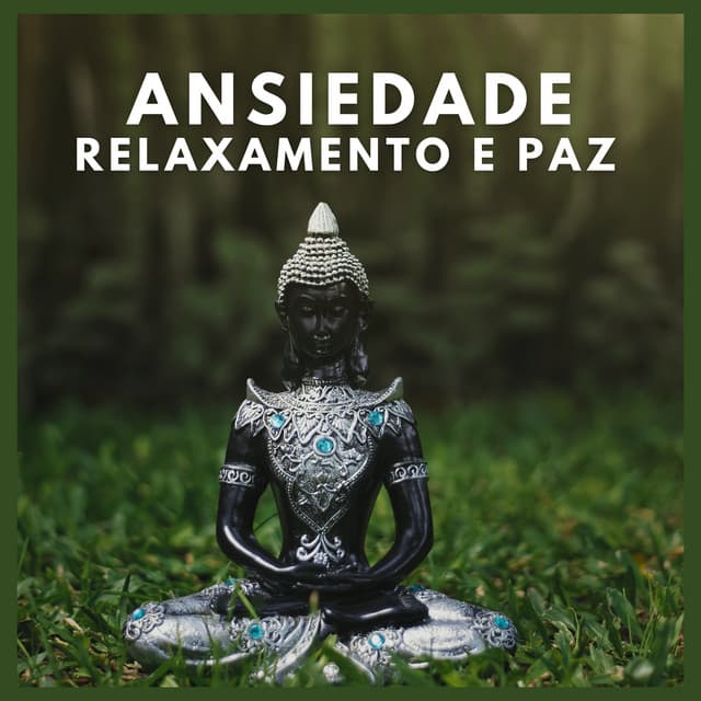 Ansiedade: Relaxamento e Paz - Ansiedade Tratamento
