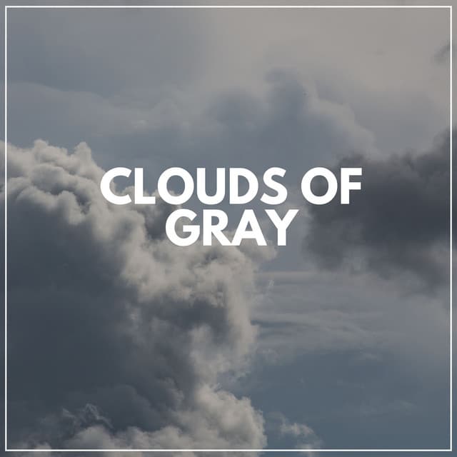 Clouds of Gray - Rain for Sleep