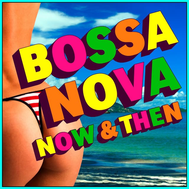 Bossa Nova - Now & Then - Bossa Nova All-Star Ensemble