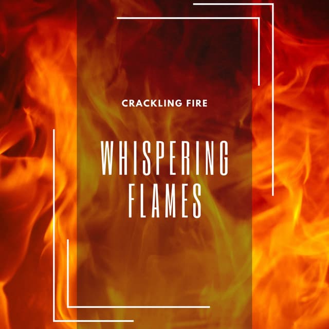 Whispering Flames: Tranquil Reflections - Crackling Fire