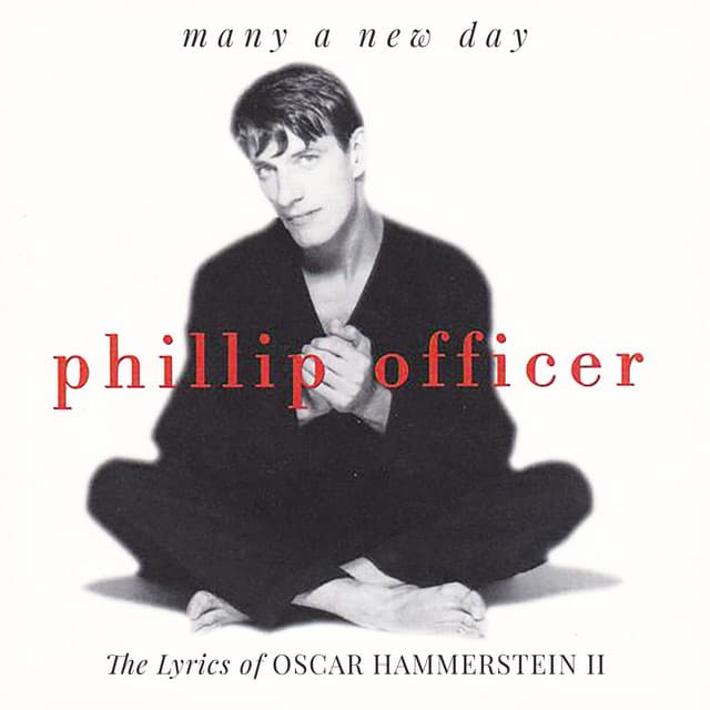 Many a New Day: The Lyrics of Oscar Hammerstein II - Phillip Officer