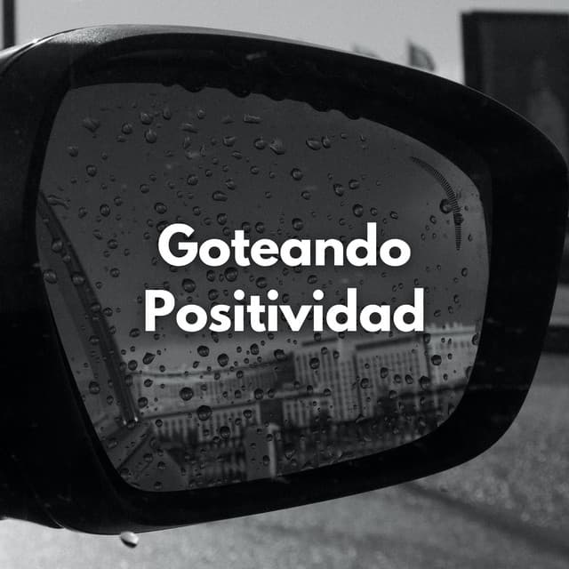 Goteando Positividad - Ambiente De Lluvia