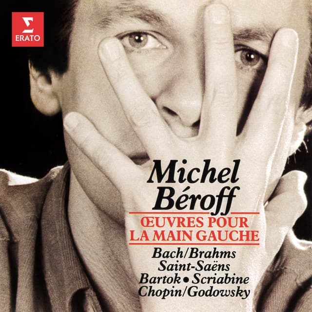 Works for the Left Hand: Bach / Brahms, Saint-Saëns, Bartók, Scriabin, Chopin / Godowsky, Prokofiev - Michel Béroff