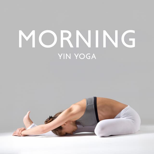 Morning Yin Yoga: Stretch the Body and Calm the Mind - Yin Yoga Academy