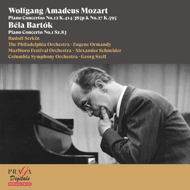 Wolfgang Amadeus Mozart: Piano Concertos Nos. 12 & 27 - Béla Bartók: Piano Concerto No. 1 - Rudolf Serkin