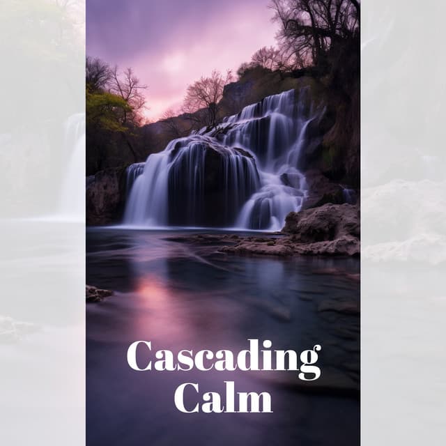 Cascading Calm: Peaceful Nature Meditation, Regain Natural Balance - Meditate to the Sounds of Nature