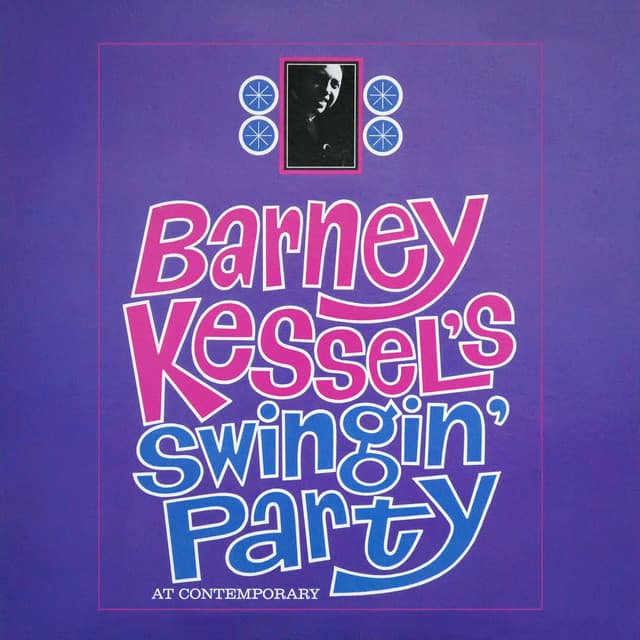 Barney Kessel's Swingin' Party At Contemporary - Barney Kessel