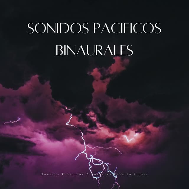 Sonidos Pacificos Binaurales Para La Lluvia - Colectivo Binaural Épico
