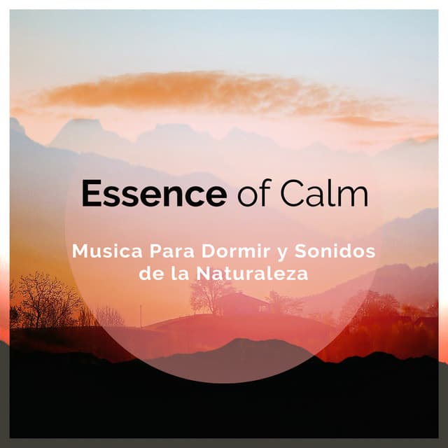 Essence of Calm - Musica Para Dormir y Sonidos de la Naturaleza