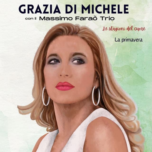 Le stagioni del cuore: La primavera - Grazia Di Michele