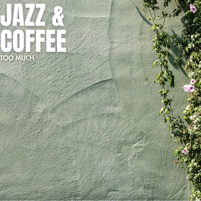 Too Much - Jazz & Coffee